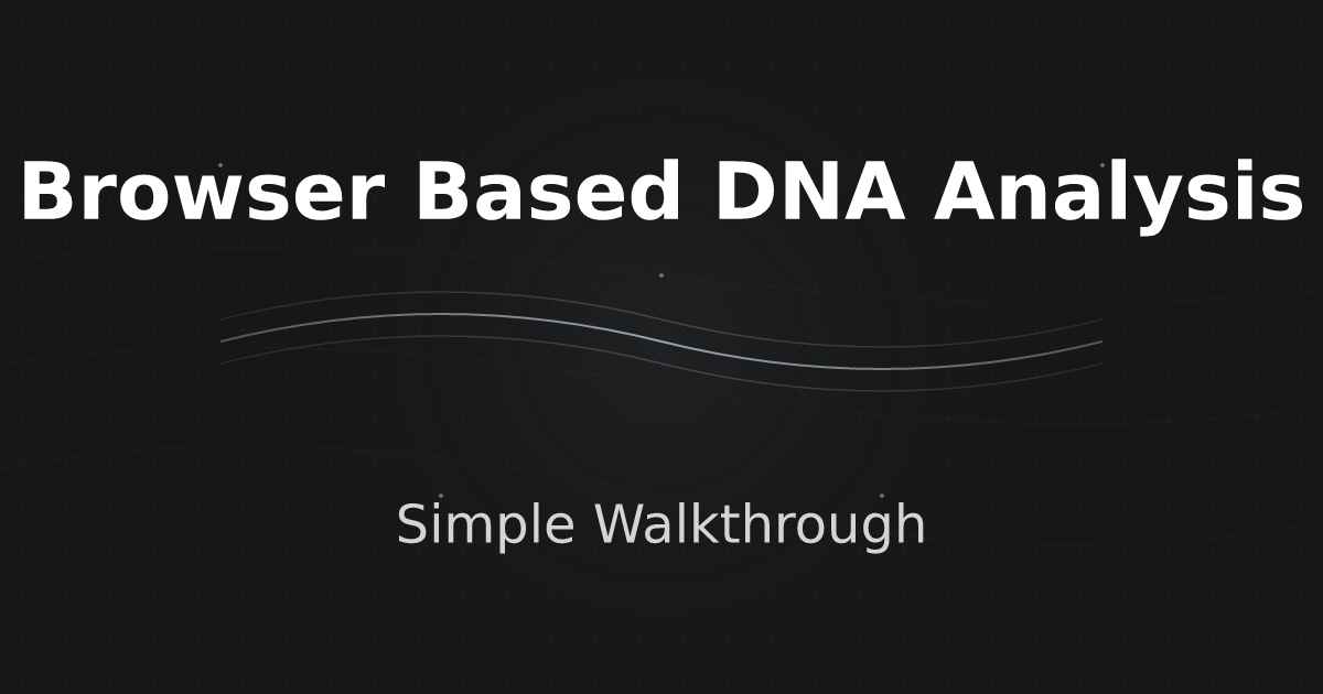 Browser Based DNA Analysis - A Simple Step by Step | Genespiral Blog